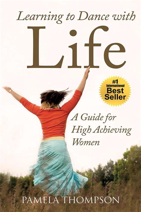 learning to dance with life a guide for high achieving women Doc