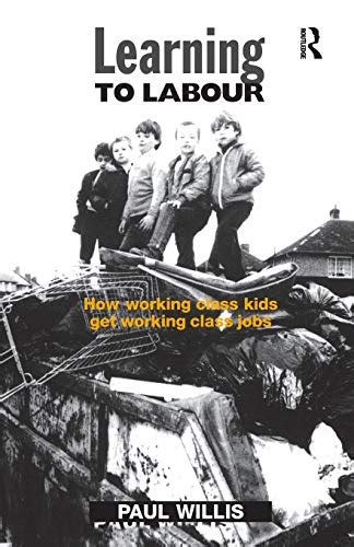 learning to labor how working class kids get working class jobs Epub