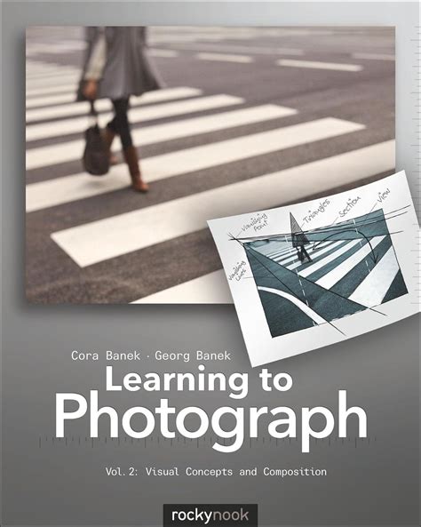 learning to photograph volume 2 visual concepts and composition Reader