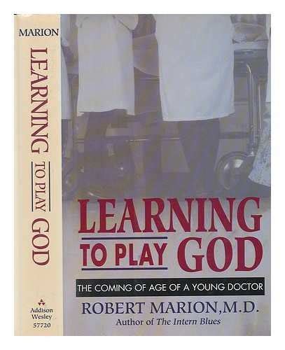learning to play god the coming of age of a young doctor PDF