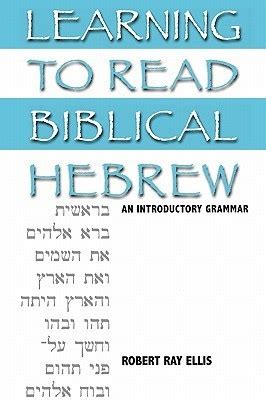 learning to read biblical hebrew an introductory grammar Reader