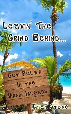 leavin the grind behind get palmd in the virgin islands volume 1 Reader