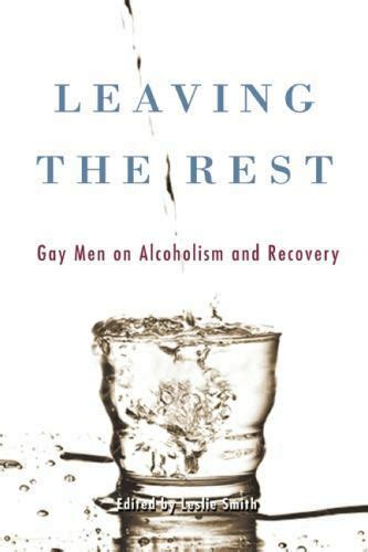 leaving the rest gay men on alcoholism and sobriety PDF