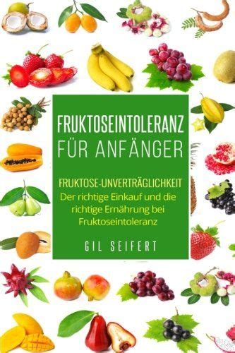 lecker fruktose fruktoseunvertr glichkeit www lecker ohne nahrungsmittel unvertr glichkeiten ebook Doc