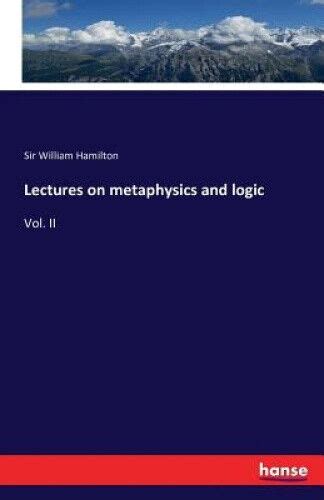 lectures on metaphysics and logic v2 Reader