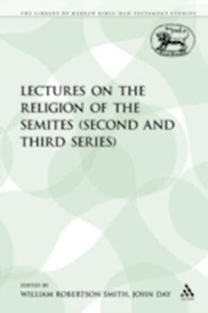 lectures on the religion of the semites second and third series lectures on the religion of the semites second and third series Epub