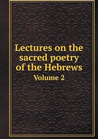 lectures on the sacred poetry of the hebrews Reader