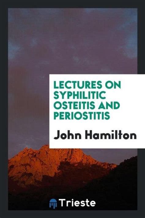 lectures syphilitic osteitis periostitis hamilton Epub