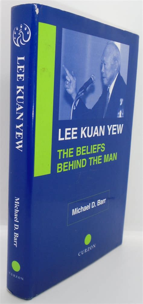 lee kuan yew the beliefs behind the man Reader