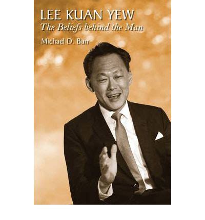 lee kuan yew the beliefs behind the man Reader