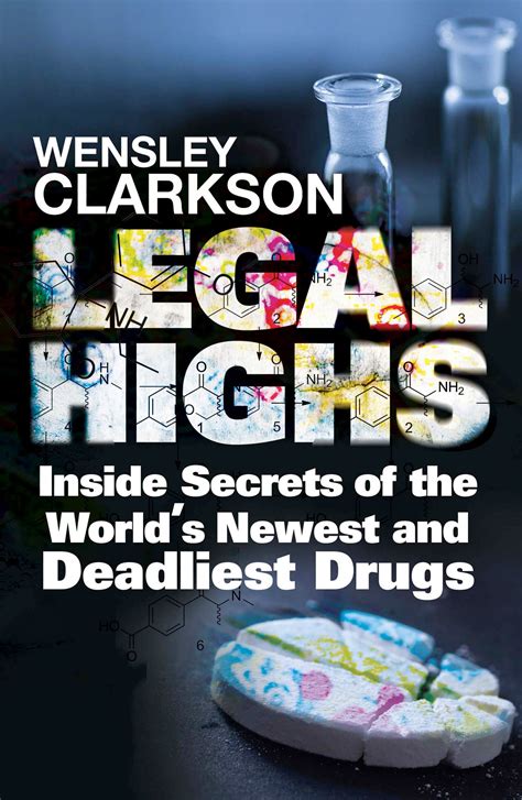 legal highs inside secrets of the worlds newest and deadliest drugs Kindle Editon