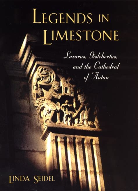 legends in limestone lazarus gislebertus and the cathedral of autun Kindle Editon