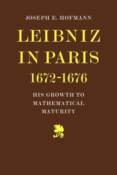 leibniz in paris 1672 1676 his growth to mathematical maturity Doc