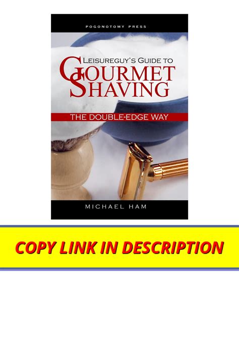 leisureguys guide to gourmet shaving the double edge way Doc