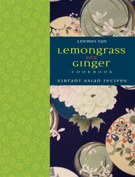 lemongrass and ginger cookbook vibrant asian recipes PDF