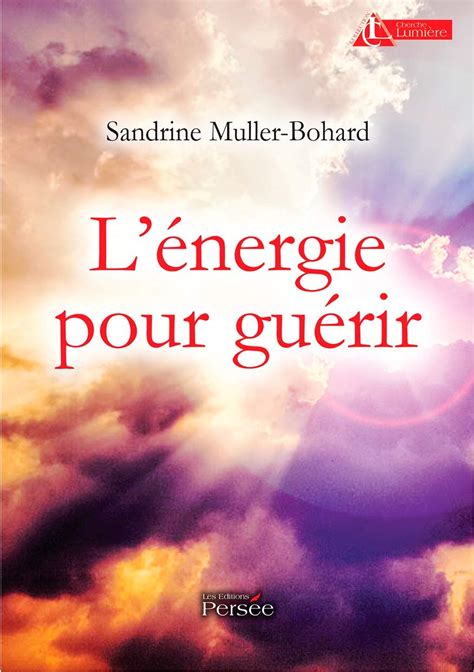 lenergie pour gu rir sandrine muller bohard ebook Kindle Editon