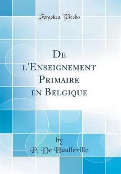 lenseignement primaire belgique classic reprint Doc