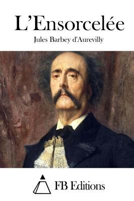 lensorcel e annot jules barbey daurevilly ebook Kindle Editon