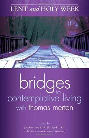 lent and holy week bridges to contemplative living with thomas merton Kindle Editon