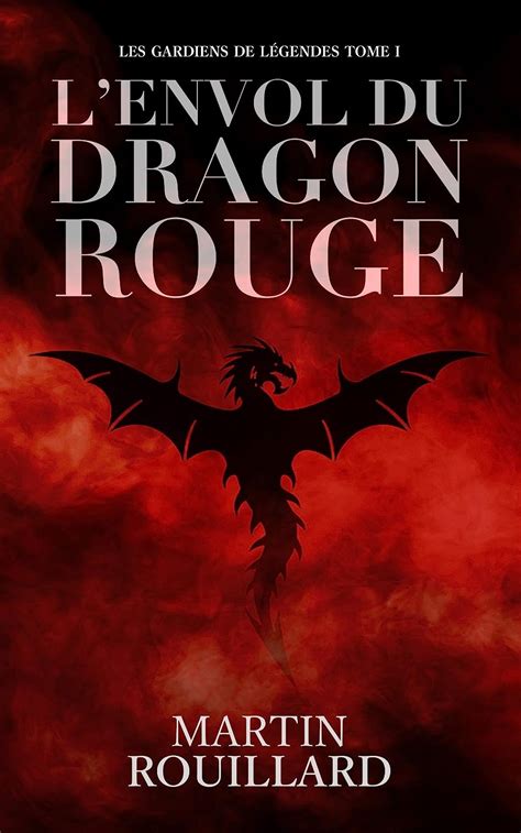 lenvol dragon rouge gardiens l gendes PDF