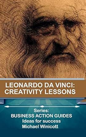 leonardo vinci creativity lessons teachings Kindle Editon