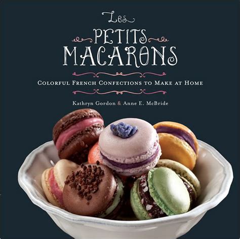 les petits macarons colorful french confections to make at home Doc