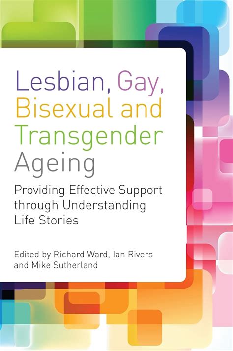 lesbian gay bisexual and transgender ageing biographical approaches for inclusive care and support Reader