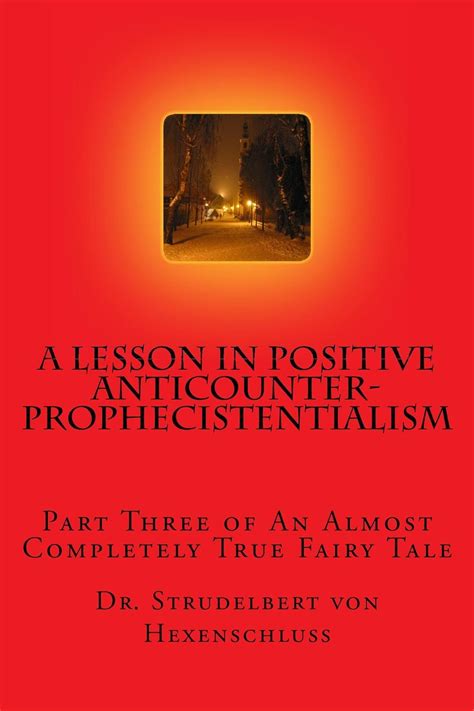 lesson positive anticounterprophecistentialism almost completely Kindle Editon