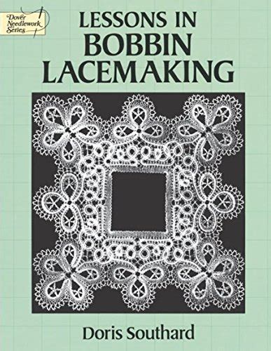 lessons in bobbin lacemaking dover knitting crochet tatting lace Kindle Editon