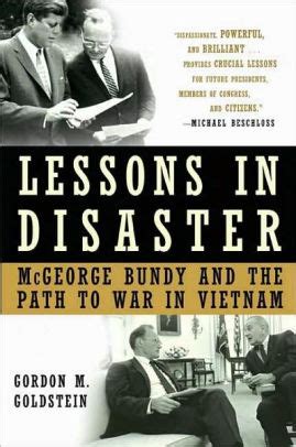 lessons in disaster mcgeorge bundy and the path to war in vietnam Reader