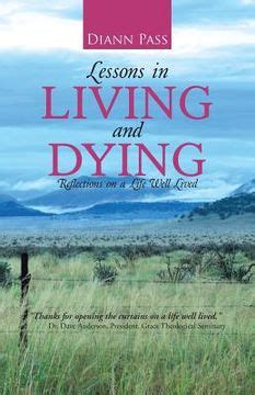 lessons in living and dying reflections on a life well lived PDF