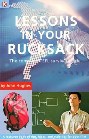 lessons in your rucksack the complete tefl survival guide Kindle Editon