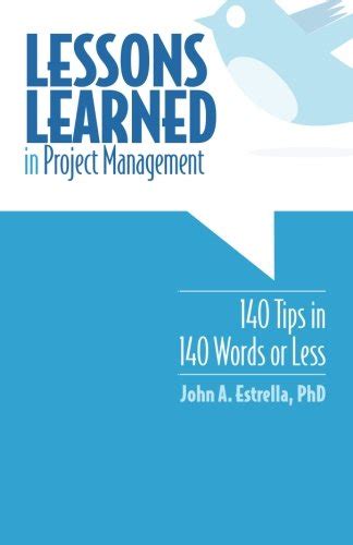 lessons learned in project management 140 tips in 140 words or less Reader