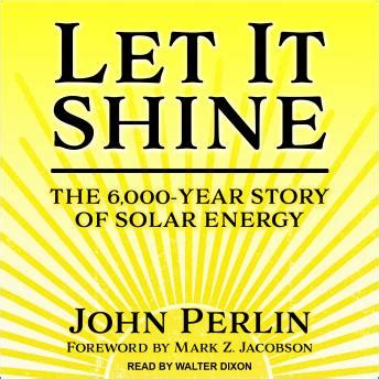 let it shine the 6 000 year story of solar energy PDF