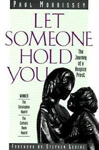 let someone hold you the journey of a hospice priest Kindle Editon