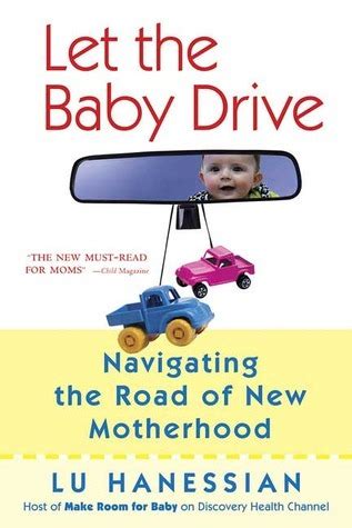 let the baby drive navigating the road of new motherhood Kindle Editon