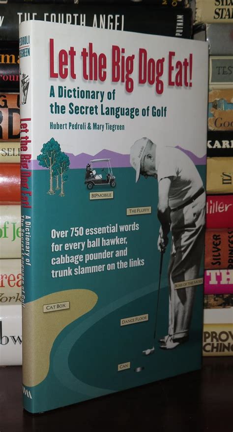 let the big dog eat a dictionary of the secret language of golf Kindle Editon