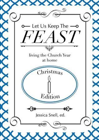 let us keep the feast living the church year at home advent and christmas Doc