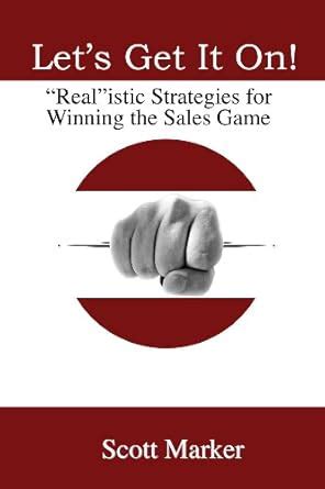 lets get it on realistic strategies for winning the sales game Reader