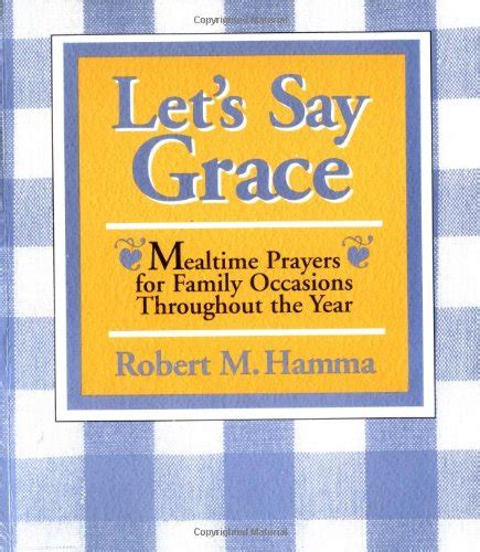 lets say grace mealtime prayers for family occasions throughout the year Epub