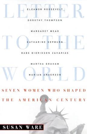 letter to the world seven women who shaped the american century Kindle Editon