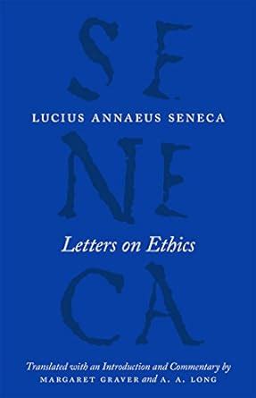 letters on ethics to lucilius the complete works of lucius annaeus seneca Reader