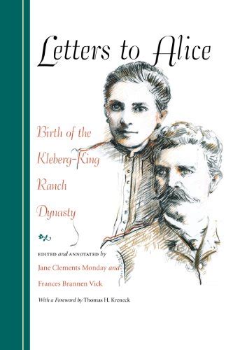 letters to alice birth of the kleberg king ranch dynasty gulf coast books sponsored by texas aandm university corpus Reader