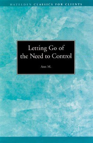 letting go of the need to control hazelden classics for clients Reader