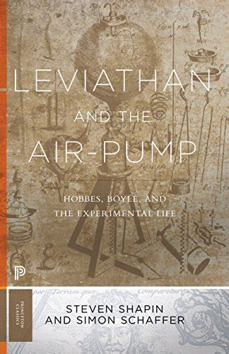 leviathan and the air pump hobbes boyle and the experimental life PDF