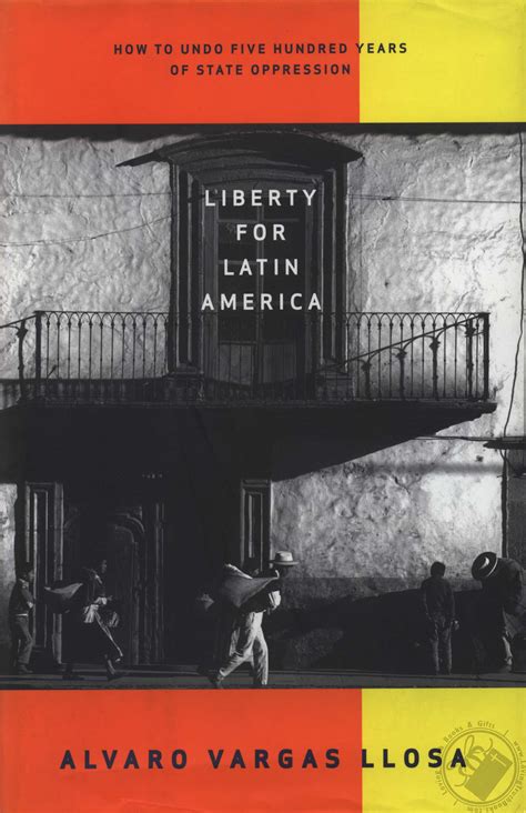 liberty for latin america how to undo five hundred years of state oppression PDF