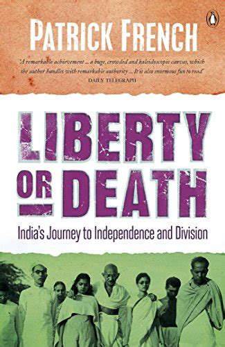 liberty or death indias journey to independence and division Kindle Editon