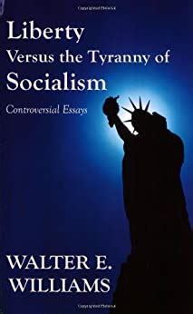 liberty versus the tyranny of socialism controversial essays Kindle Editon
