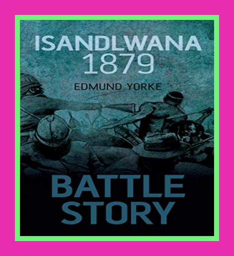 library of isandlwana battle story edmund yorke Reader