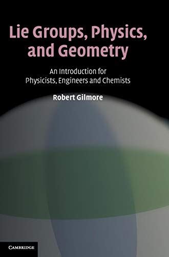 lie groups physics and geometry an introduction for physicists engineers and chemists Kindle Editon